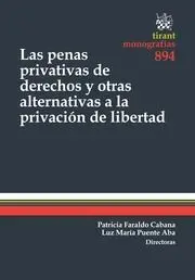 Las Penas Privativas de Derechos y Otras Alternativas a la Privacion de Libertad