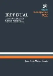 Irpf Dual. Analisis Constitucional e Incongruencias del Tribunal Constitucional