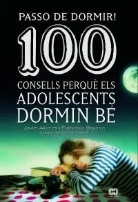 100 Consells Perquè Els Adolescents Dormin Bé