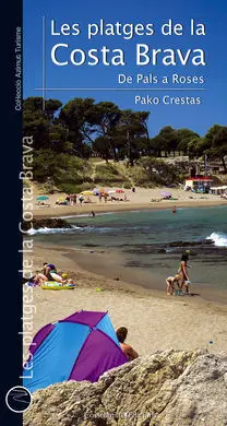 Les Platges de la Costa Brava. De Pals a Roses