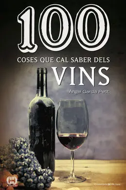 100 Coses que Cal Saber de Vins