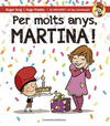 PER MOLTS ANYS, MARTINA!