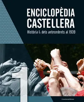 Enciclopèdia Castellera. Història I: Dels Antecedents Al 1939