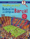 PATUFET ON ETS? BUSCA'M AL CAMP DEL BARÇA!