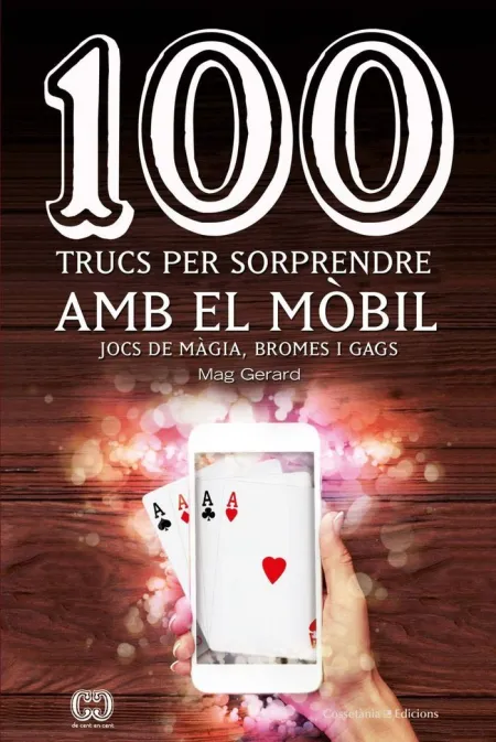 100 Trucs Per Sorprendre Amb el Mòbil