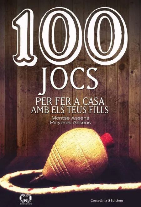 100 Jocs Per Fer a Casa Amb Els Teus Fills