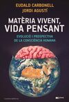 MATÈRIA VIVENT, VIDA PENSANT