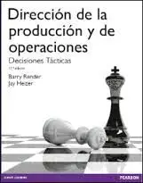 Dirección de la Producción y de Operaciones : Decisiones Tácticas(11º Ed. )