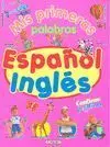 Mis Primeras Palabras Español-Ingles. Ejercicios y