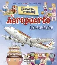 ¡Levanta y Veras! el Aeropuerto ¡Divertido!