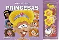 Imanes Locos. Princesas