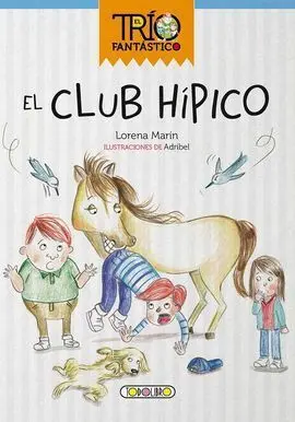 El Trío Fantástico. El Club Hipico