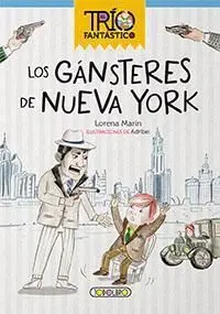 El Trío Fantástico. Los Gánsteres de Nueva York
