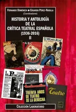 Historia y Antología de la Crítica Teatral Española (1736-2016). Tomo Ii