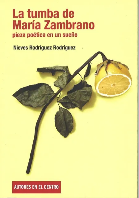 La Tumba de María Zambrano. Pieza Poética en un Sueño