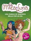 MILA & LUNA. UNA FAMILIA DE VAMPIROS Y BRUJA POR UN DÍA