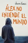 ÁLEX NO ENTIENDE EL MUNDO