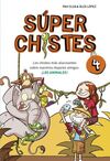 SÚPERCHISTES. 4: LOS CHISTES MÁS ALUCINANTES SOBRE NUESTROS MEJORES AMIGOS: ¡LOS ANIMALES!