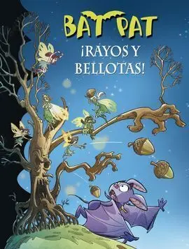 Bat Pat. 30: ¡Rayos y Bellotas!
