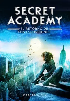 Secret Academy. 3: el Retorno de los Escorpiones