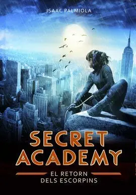 Secret Academy. 3: Retorn Dels Escorpins