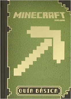 Minecraft. 1: Guía Básica