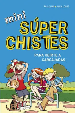 Mini Súper Chistes para Reírte a Carcajadas