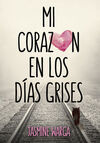 MI CORAZÓN EN LOS DIAS GRISES