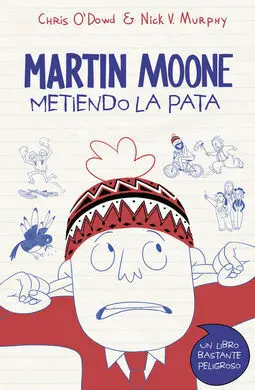 Martin Moone. 1: Metiendo la Pata