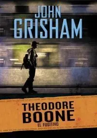 Theodore Boone. 5: el Fugitivo