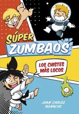 Super Zumbaos. ¡Los Chistes Más Locos!