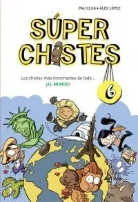 Superchistes. 6: el Mundo