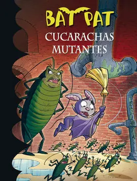 Bat Pat. 37: Cucarachas Mutantes