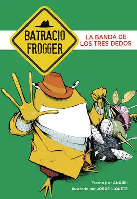 Un Caso de Batracio Frogger. 3: la Banda de los Tres Dedos