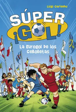 Súper ¡Gol! 7: la Eurogol de los Cebolletas
