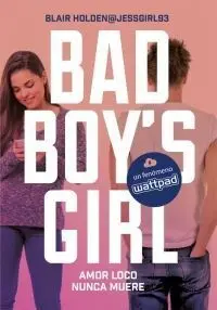Bad Boy's Girl. 3: Amor Loco Nunca Muere