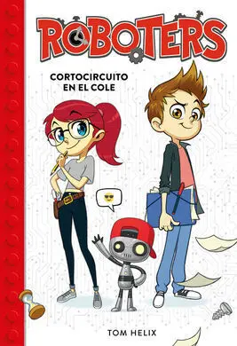 Roboters. 1: Cortocircuito en el Cole