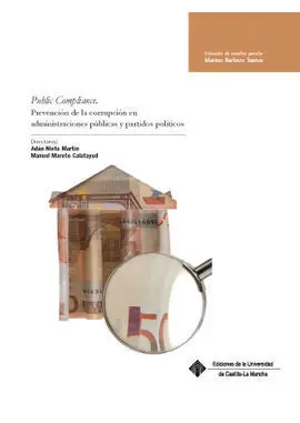Public Compliance. Prevención de la Corrupción en Administraciones Públicas y Pa