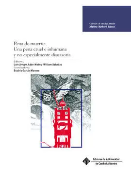 Pena de Muerte: una Pena Cruel e Inhumana y no Especialmente Disuasoria
