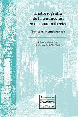 Historiografía de la Traducción de la Traducción en el Espacio Ibérico. Textos