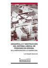 DESARROLLO Y DESTRUCCIÓN DEL SISTEMA LIBERAL DE PRISIONES EN ESPAÑA
