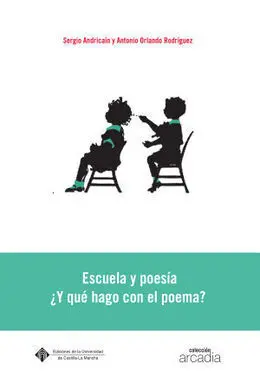 Escuela y Poesía ¿Y qué Hago con el Poema?