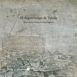 El Daguerrotipo de Toledo