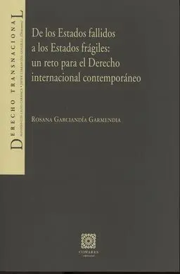 De los Estados Fallidos a los Estados Frágiles: un Reto para el Derecho Internacional Contemporáneo