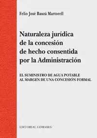 Naturaleza Jurídica de la Concesión de Hecho Consentida por la Administración