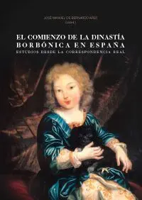 El Comienzo de la Dinastía Borbónica en España