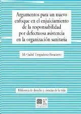 Argumentos para un Nuevo Enfoque en el Enjuiciamiento de la Responsabilidad por Defectuosa Asistencia en la Organización Sanitaria