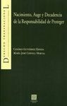 NACIMIENTO, AUGE Y DECADENCIA DE LA RESPONSABILIDAD DE PROTEGER