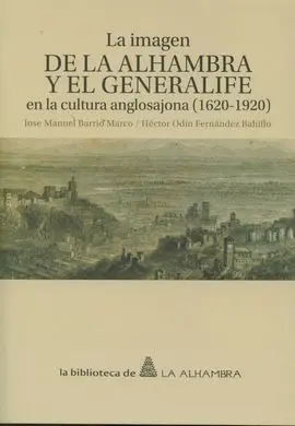 La Imagen de la Alhambra y el Generalife en la Cultura Anglosajona (1620-1920)