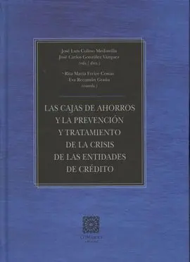 Las Cajas de Ahorros y la Prevención y Tratamiento de la Crisis de las Entidades